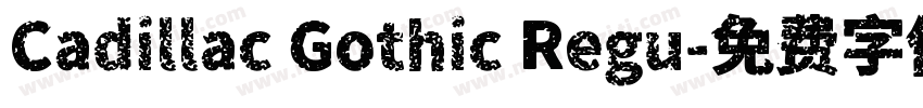 Cadillac Gothic Regu字体转换